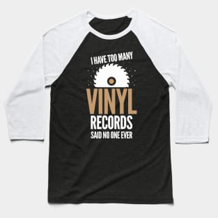 Too Many Vinyl Records Baseball T-Shirt